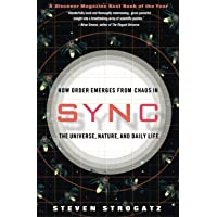 Sync: How Order Emerges from Chaos in the Universe- Nature- and Daily Life